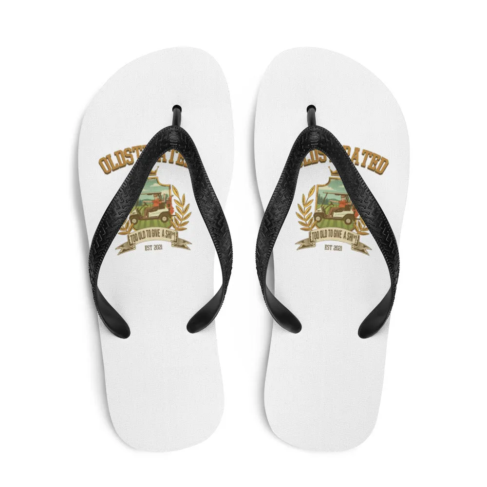 I'm OLDSTIPATED Too Old To Give A Sh***! Flip-Flops