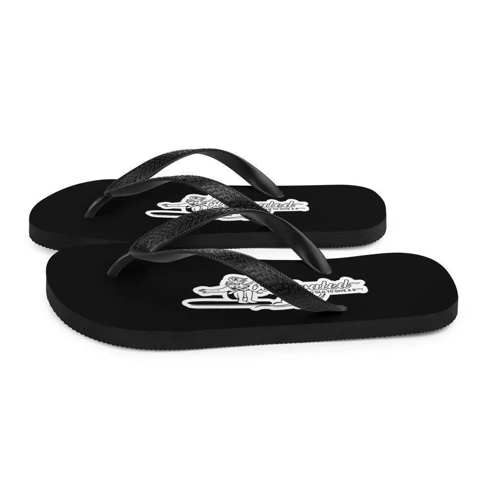 I'm OLDSTIPATED Too Old To Give A Sh***! Flip-Flops